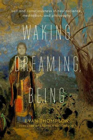 Waking, Dreaming, Being Book by Evan Thompson